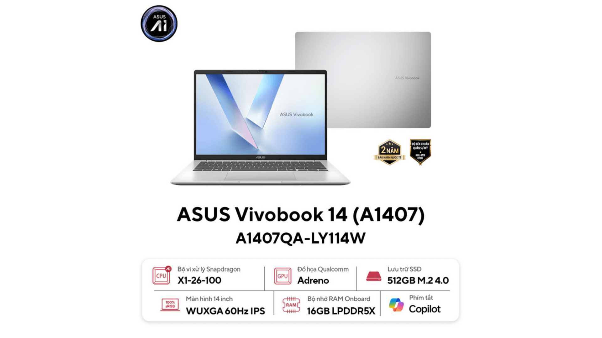 Laptop Asus Vivobook 14 A1407QA-LY114W (Snapdragon® X X1 26 100 Processor | 16GB | 512GB | 14 inch WUXGA | Win 11 | Bạc)